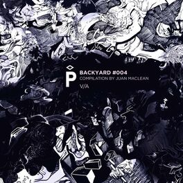 Album cover of Backyard #004: Compilation by Juan MacLean