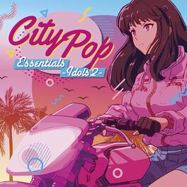 Album cover of City Pop Essentials ~ Idols 2 ~