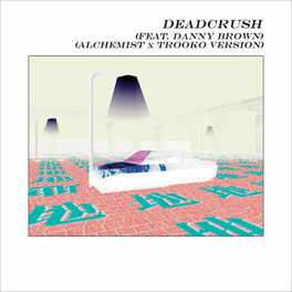 Album cover of Deadcrush (feat. Danny Brown) (Alchemist x Trooko Version)