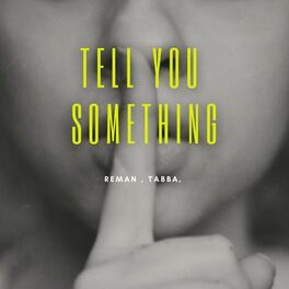 Album cover of Tell You Something (feat. Tabba)
