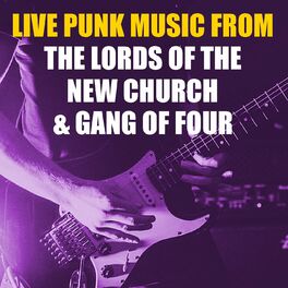Album cover of Live Punk Music From The Lords Of The New Church & Gang Of Four