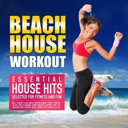 Album cover of Beach House Workout (Essential House Hits Selected for Fitness and Fun)