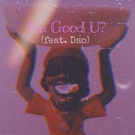 Album cover of I'm Good U (feat. Dao)
