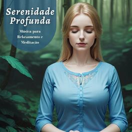 Album cover of Serenidade Profunda: Música para Relaxamento e Meditação