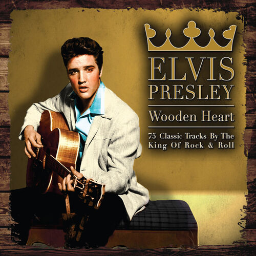 Elvis Presley Wooden Heart Lyrics And Songs Deezer   500x500 