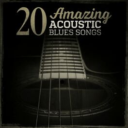 Album cover of 20 Amazing Acoustic Blues Songs