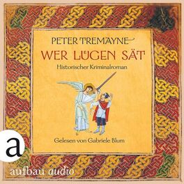 Album cover of Wer Lügen sät - Schwester Fidelma ermittelt, Band 30 (Ungekürzt)