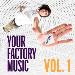 Album cover of Your Factory Music, Vol. 1