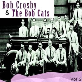 Album cover of Bob Crosby & the Bob Cats, Vol. 2