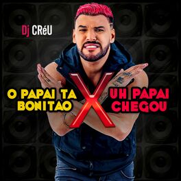 Album cover of O Papai Ta Bonitão X Uh Papai Chegou