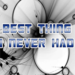Album cover of Best Thing I Never Had