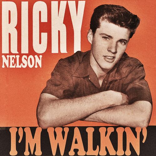 Ricky Nelson - I'm Walkin': lyrics and songs | Deezer
