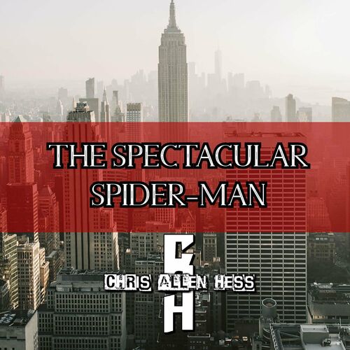 Chris Allen Hess - The Spectacular Spider-Man (Cover Version): letras y  canciones | Escúchalas en Deezer