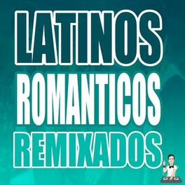 Album picture of Latinos Románticos Remixados