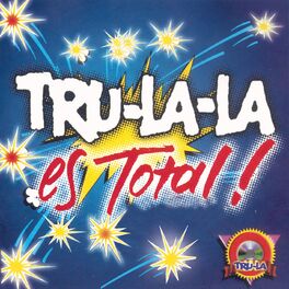 Album cover of Tru La La Es Total!