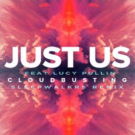 Album cover of Just Us 'Cloudbusting' (Sleepwalkrs Remix)