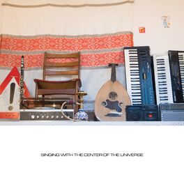 Album cover of Singing with the Center of the Universe