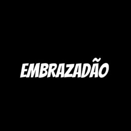 Album cover of Embrazadão