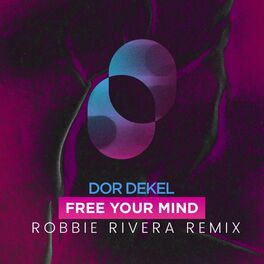 Album cover of Free Your Mind (Robbie Rivera Remix)