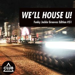 Album cover of We'll House U! - Funky Jackin' Grooves Edition, Vol. 51