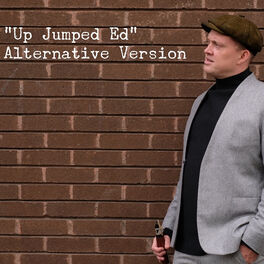 Album cover of Up Jumped Ed (Alternative Version)