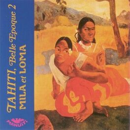 Album cover of Tahiti Belle Epoque 2: Mila Et Loma