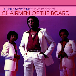 Album cover of A Little More Time - The Very Best Of Chairmen Of The Board