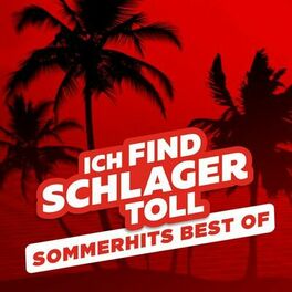 Album cover of Schlager Sommerhits Best Of - Ich find Schlager toll