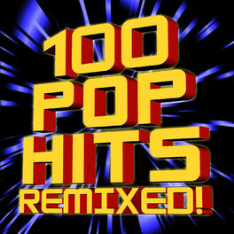 Album cover of 100 Pop Hits Remixed!
