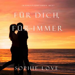 Album cover of Für Dich Für Immer (Die Pension in Sunset Harbor—Buch 7)