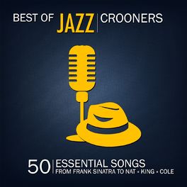 Album cover of Best of Jazz Crooners (50 Essential Songs from Franck Sinatra to Nat 