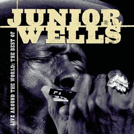 Album cover of Live Around The World: The Best Of Junior Wells
