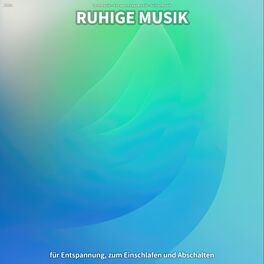 Album cover of #001 Ruhige Musik für Entspannung, zum Einschlafen und Abschalten