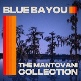 Album cover of The Mantovani Collection - Blue Bayou