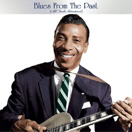 Album cover of Blues From The Past (All Tracks Remastered)