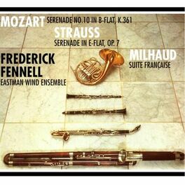 Album cover of Mozart: Sérénade No. 10, K. 361 - Strauss: Serenade for Winds, Op. 7 & Milhaud: Suite française, Op. 248