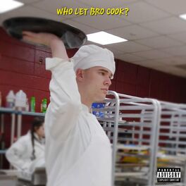 Album cover of Who Let Bro Cook?