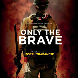 Album cover of Only The Brave (Original Motion Picture Soundtrack)