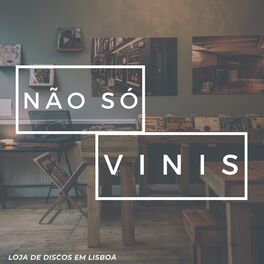 Album cover of Não Só Vinis - Música Exclusiva Jazz e Bossa Nova para Loja de Discos em Lisboa