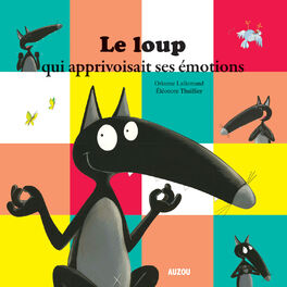 Album cover of Le Loup qui apprivoisait ses émotions