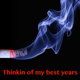 Album cover of Thinkin of My Best Years