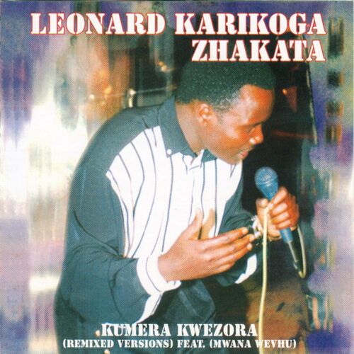 Leonard Zhakata - Kumera Kwezora: Lyrics And Songs | Deezer