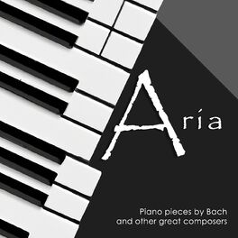 Album cover of Aria: Piano pieces by Bach & other great composers