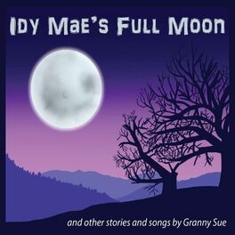 Album cover of Idy Mae's Full Moon and Other Stories and Songs