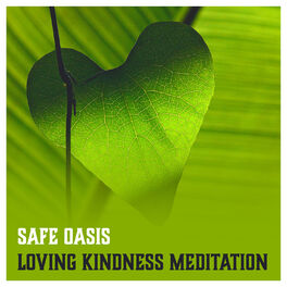 Album cover of Safe Oasis: Loving Kindness Meditation, Lovely Nature Sounds, Crackling Background Fire, Zen Calmness