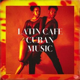 Album cover of Latin Cafe Cuban Music