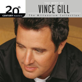 Album cover of The Best Of Vince Gill 20th Century Masters The Millennium Collection