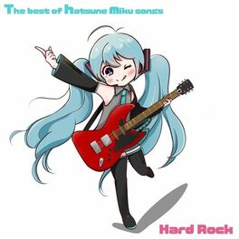 Album cover of The best of hatsune miku songs -HARD ROCK-