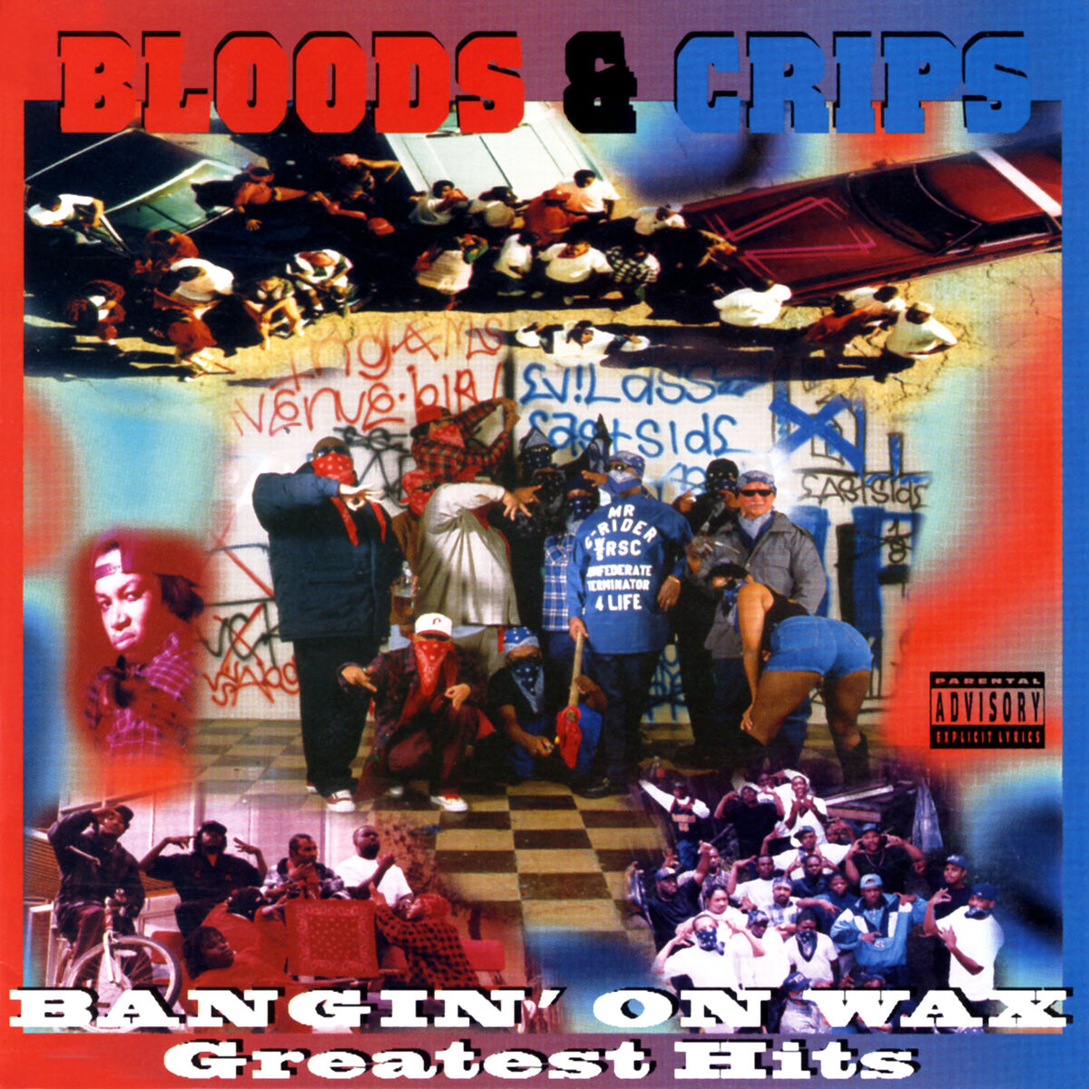 Bloods & Crips - Bangin' on Wax Greatest Hits: lyrics and songs 