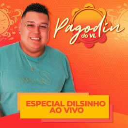 Album cover of Especial Dilsinho: 12 Horas / Pouco a Pouco / Refém (Pagodin do VL) (Ao Vivo)